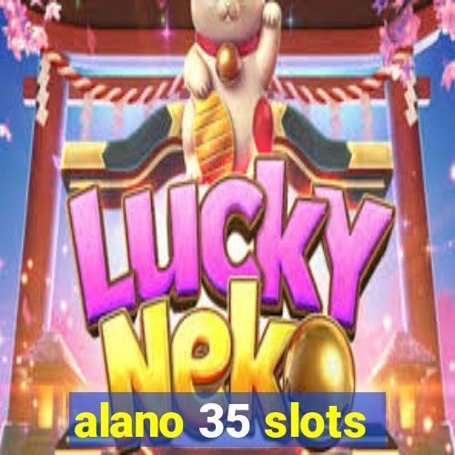 alano 35 slots