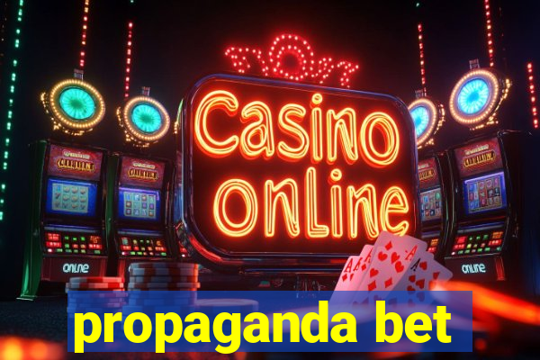 propaganda bet