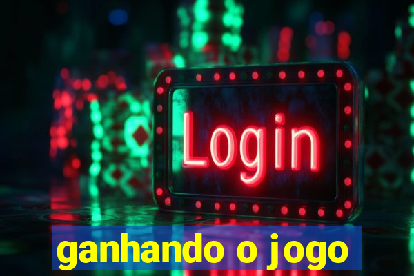 ganhando o jogo