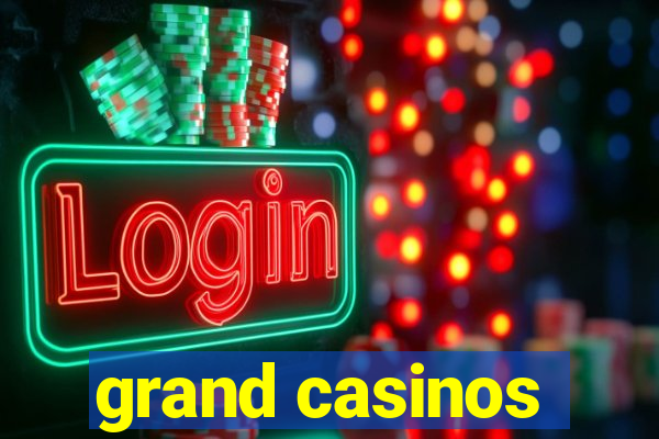 grand casinos