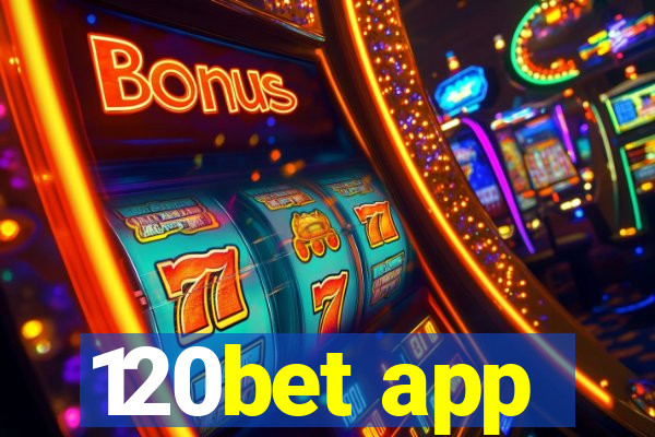 120bet app