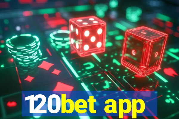 120bet app