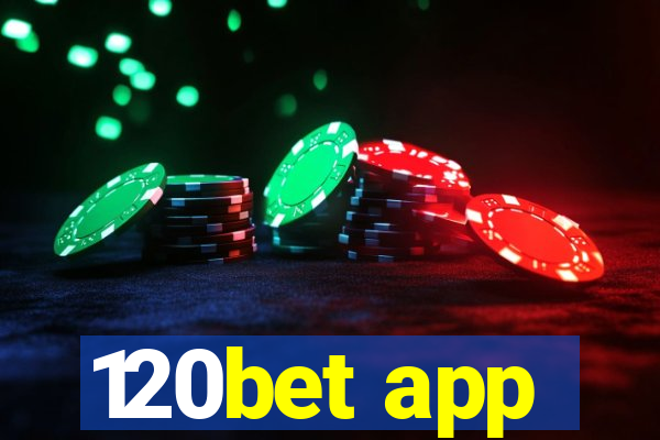 120bet app