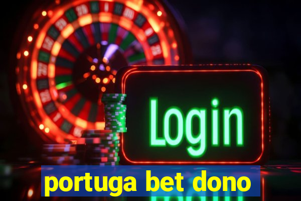 portuga bet dono