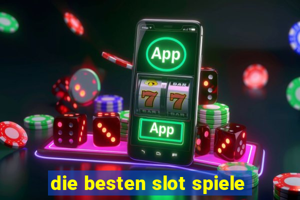 die besten slot spiele