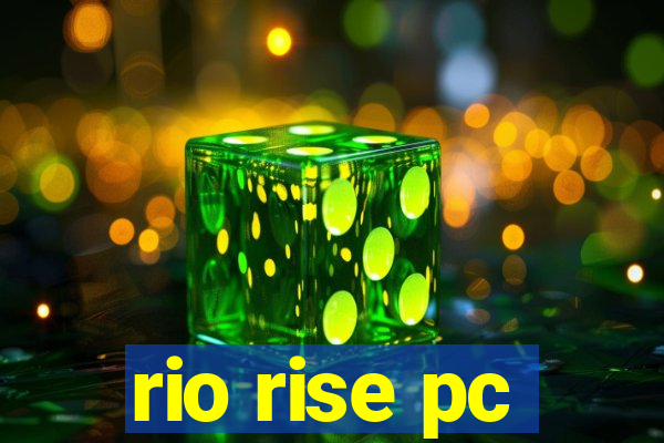 rio rise pc