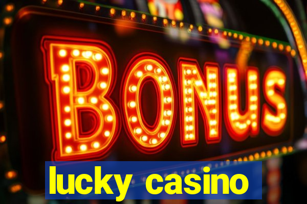 lucky casino