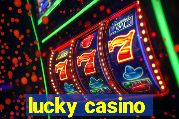 lucky casino