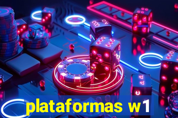 plataformas w1