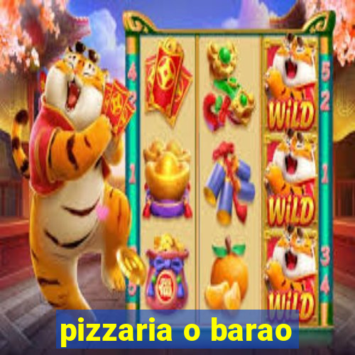 pizzaria o barao