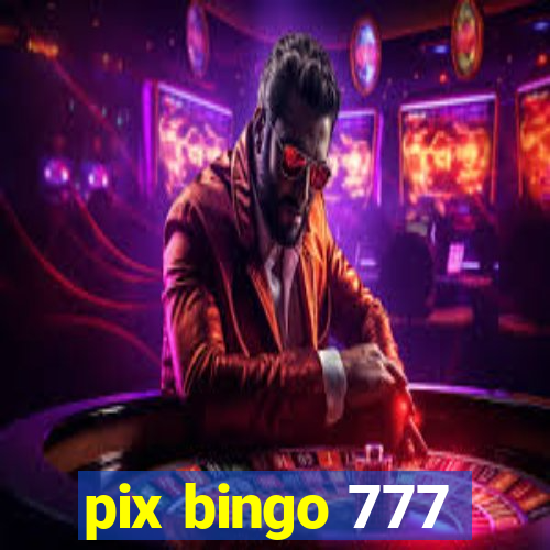 pix bingo 777