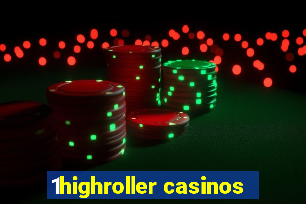 1highroller casinos