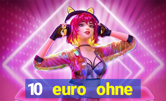 10 euro ohne einzahlung casino 2021