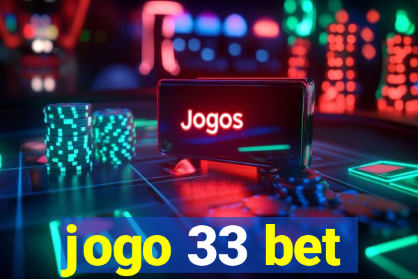 jogo 33 bet