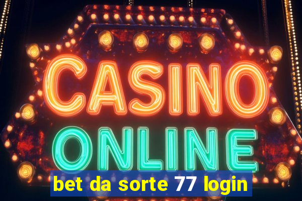 bet da sorte 77 login