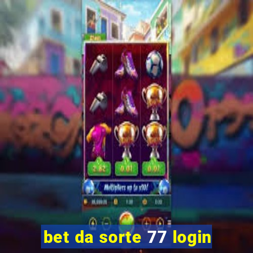 bet da sorte 77 login