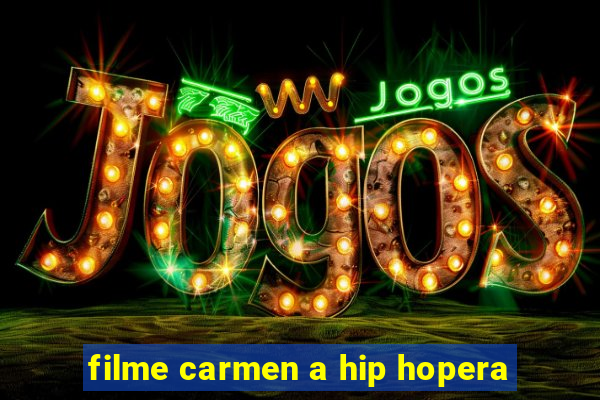 filme carmen a hip hopera