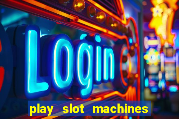 play slot machines for free