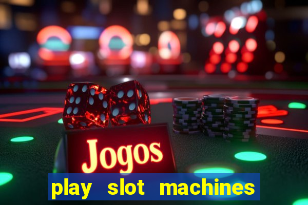 play slot machines for free