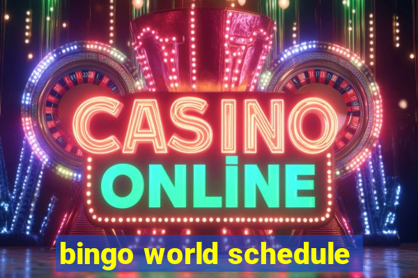 bingo world schedule