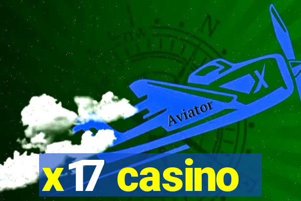 x17 casino