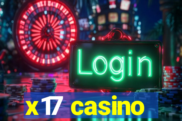 x17 casino