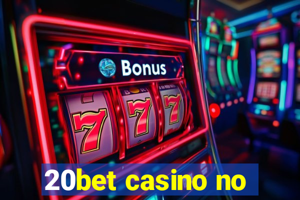 20bet casino no