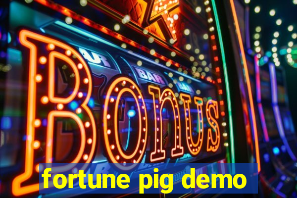 fortune pig demo