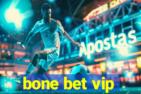 bone bet vip