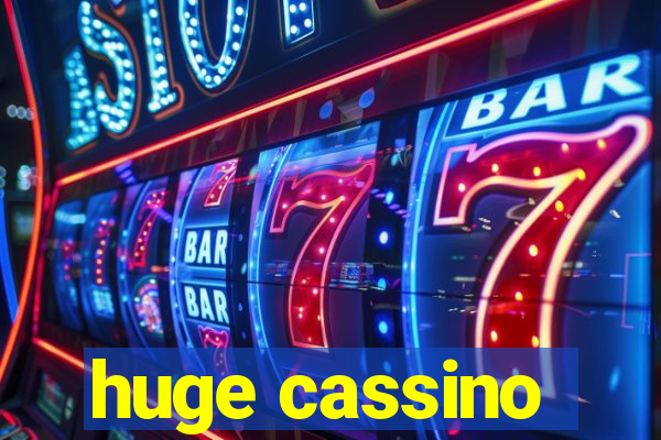 huge cassino