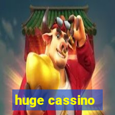 huge cassino