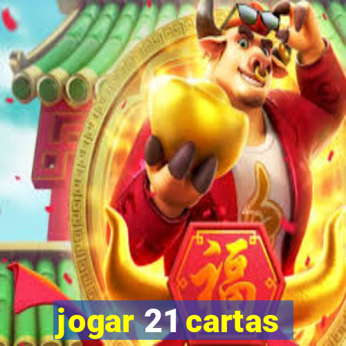 jogar 21 cartas