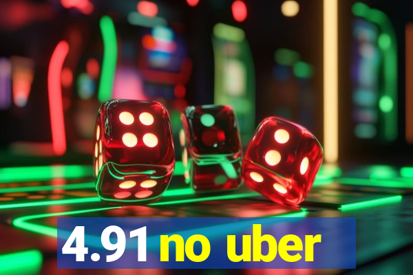 4.91 no uber