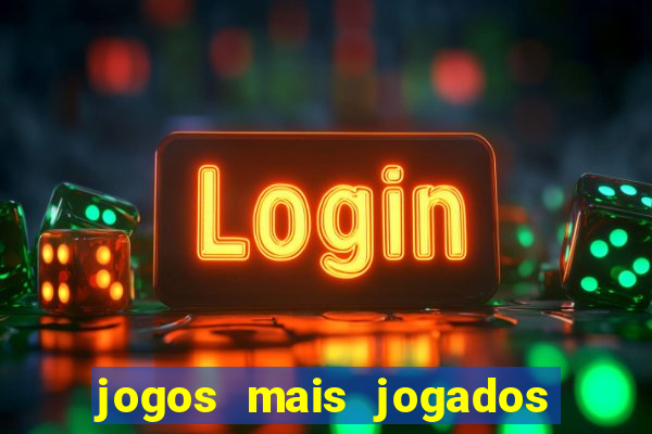 jogos mais jogados online do mundo