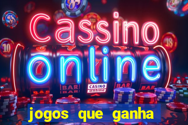 jogos que ganha muito dinheiro de verdade