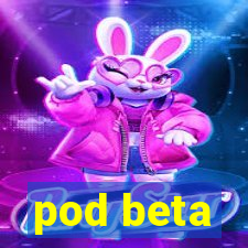 pod beta