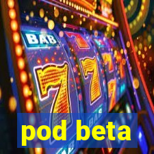 pod beta