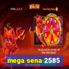 mega sena 2585