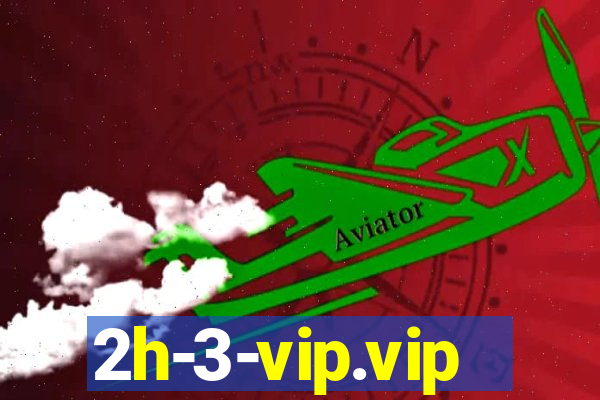 2h-3-vip.vip