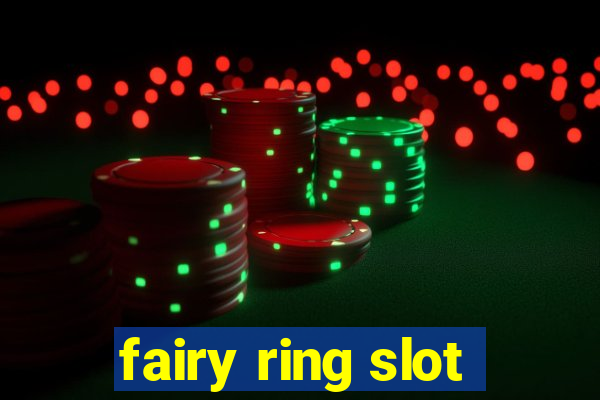 fairy ring slot