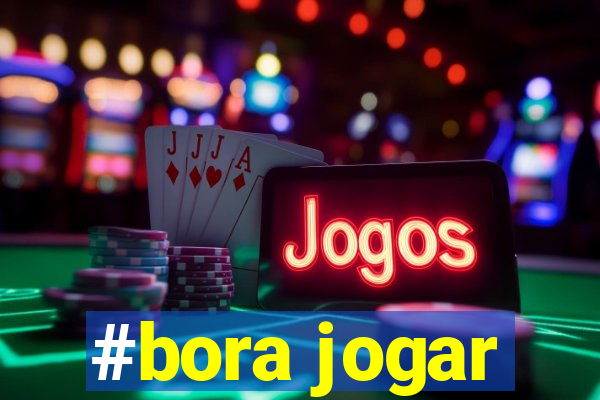 #bora jogar