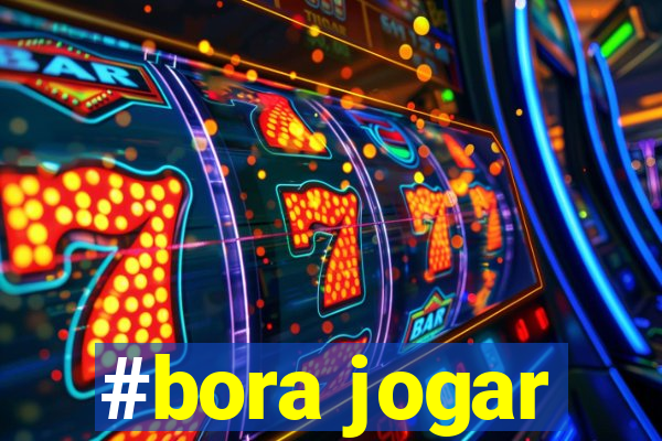 #bora jogar