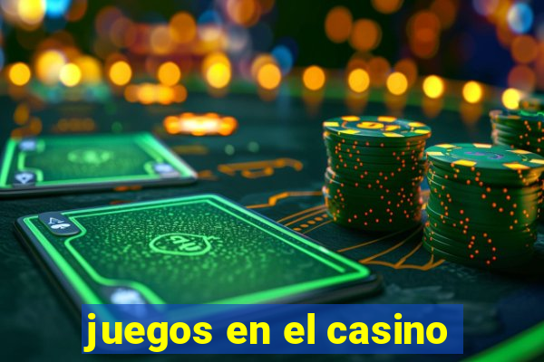 juegos en el casino