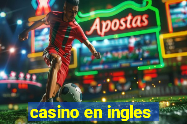 casino en ingles