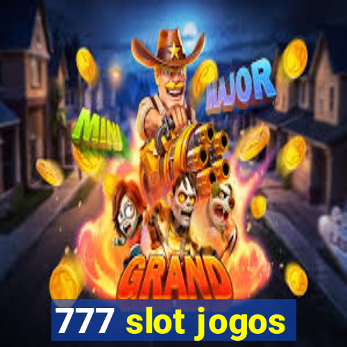 777 slot jogos