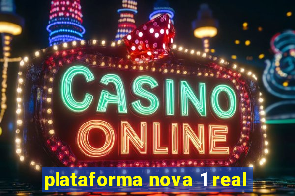 plataforma nova 1 real