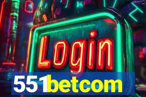 551betcom