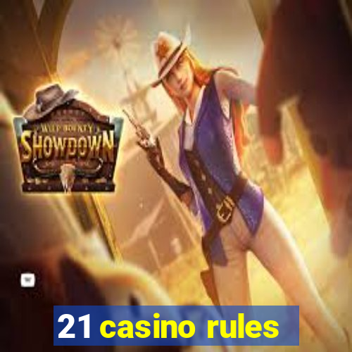 21 casino rules