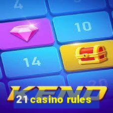 21 casino rules