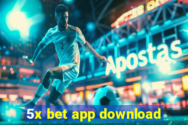 5x bet app download